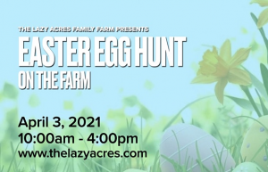 Lazy Acres - Easter Egg Hunt 2021